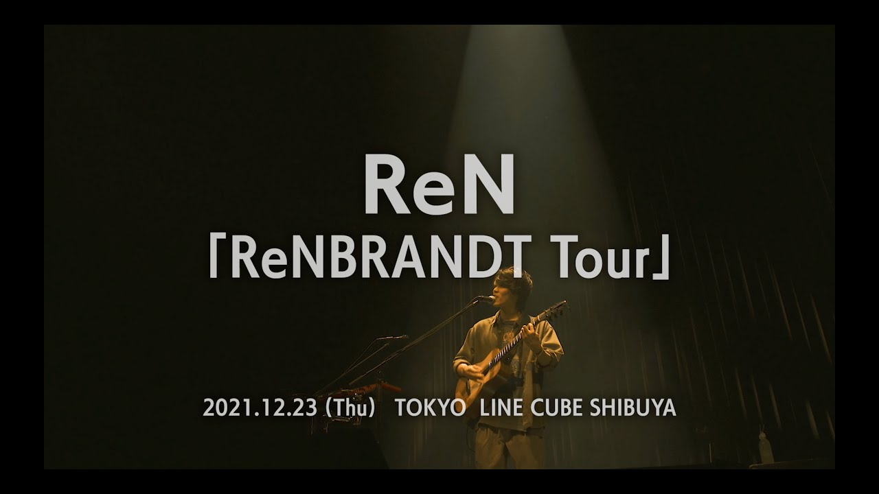 ReN「ReNBRANDT Tour」