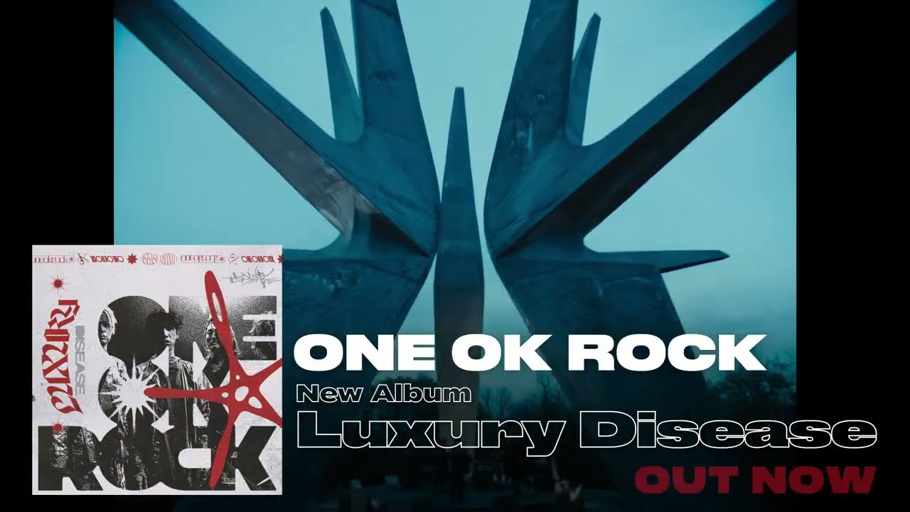ONE OK ROCK ニューアルバム『Luxury Disease』SPOT