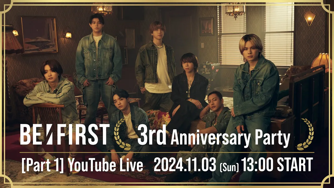 BE:FIRST 3rd Anniversary Party -[Part 1] YouTube Live-