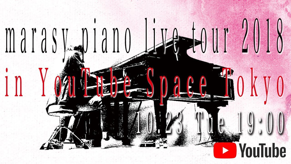 marasy piano live tour 2018 in YouTube Space Tokyo