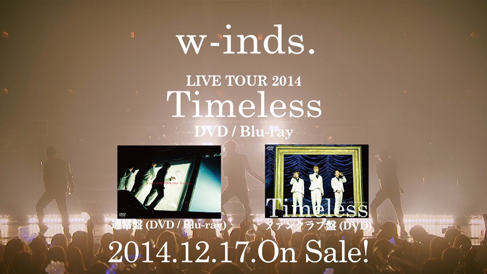 w-inds. – LIVE TOUR 2014 “Timeless”