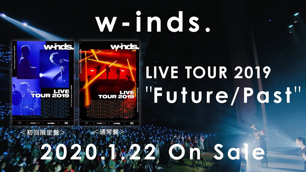 w-inds. – LIVE TOUR 2019 “Future/Past”